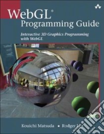 WebGL Programming Guide libro in lingua di Matsuda Kouichi, Lea Rodger