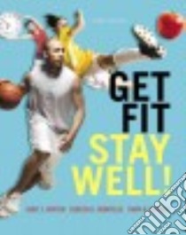 Get Fit, Stay Well! libro in lingua di Hopson Janet L., Donatelle Rebecca J. Ph.D., Littrell Tanya R. Ph.D.