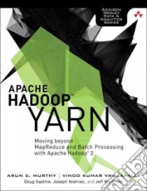 Apache Hadoop Yarn libro in lingua di Murthy Arun C., Vavilapalli Vinod Kumar, Eadline Doug, Niemiec Joseph, Markham Jeff