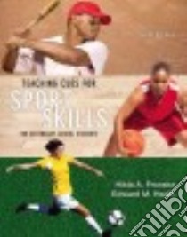 Teaching Cues for Sport Skills for Secondary School Students libro in lingua di Fronske Hilda A., Heath Edward M.