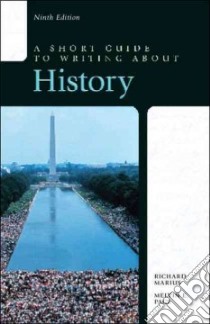 A Short Guide to Writing About History libro in lingua di Marius Richard, Page Melvin E.