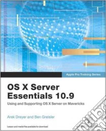 OS X Server Essentials 10.9 libro in lingua di Dreyer Arek, Greisler Ben