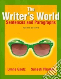 The Writer's World libro in lingua di Gaetz Lynne, Phadke Suneeti