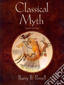 Classical Myth libro in lingua di Powell Barry B.