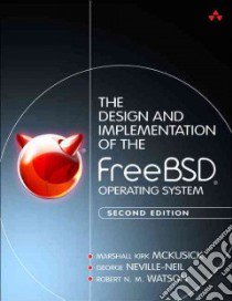 The Design and Implementation of the Freebsd Operating System libro in lingua di McKusick Marshall Kirk, Neville-Neil George V., Watson Robert N. M.