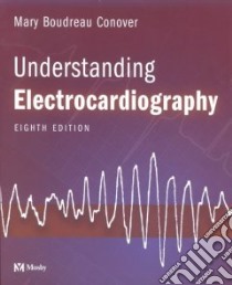 Understanding Electrocardiography libro in lingua di Conover Mary Boudreau
