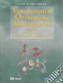 Fundamental Orthopedic Management for the Physical Therapist Assistant libro in lingua di Shankman Gary A., Collins Mitchell A. (CON), Capps Sandra Eskew (CON)