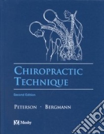 Chiropractic Technique libro in lingua di Peterson David H., Bergmann Thomas F.