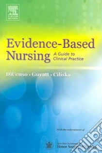 Evidence-based Nursing libro in lingua di Dicenso Alba Ph.D., Guyatt Gordon M.D.