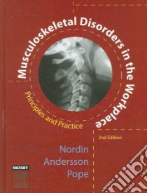 Musculoskeletal Disorders in the Workplace libro in lingua di Nordin Margareta (EDT), Andersson Gunnar B. J. (EDT), Pope Malcolm H. (EDT), Leger Dawn Ph.D. (EDT), Burwell Cristina Mickley (ILT)