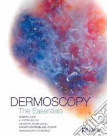 Dermoscopy libro in lingua di Johr Robert M.D., Soyer H. Peter M.D., Soyer Peter, Hofmann-Wellenhof Rainer M.D., Scalvenzi Massimiliano M.D.