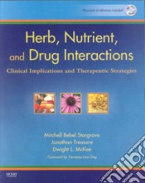Herb, Nutrient, and Drug Interactions libro in lingua di Stargrove Mitchell Bebel, Treasure Jonathan, McKee Dwight L. M.D.