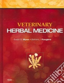 Veterinary Herbal Medicine libro in lingua di Wynn Susan G. (EDT), Fougere Barbara J. (EDT)