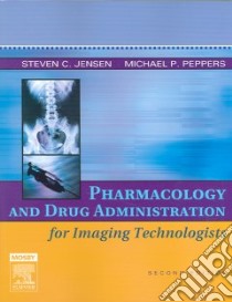 Pharmacology And Drug Administration libro in lingua di Jensen Steven C. Ph.D., Peppers Michael P.