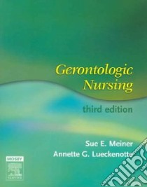 Gerontologic Nursing libro in lingua di Meiner Sue E., Lueckenotte Annette Giesler