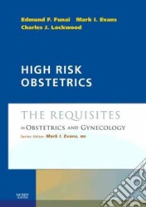 High Risk Obstetrics libro in lingua di Funai Edmund F. M.D., Evans Mark I., Lockwood Charles J.