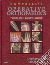 Campbell's Operative Orthopaedics libro in lingua di Campbell Willis C. (EDT), Canale S. T. (EDT), Beaty James H. (EDT)
