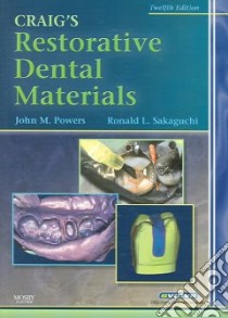 Craig's Restorative Dental Materials libro in lingua di Powers John M., Sakaguchi Ronald L. Ph.D.