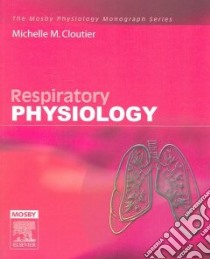 Respiratory Physiology libro in lingua di Cloutier Michelle M. M.d.