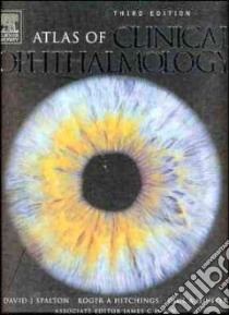 Atlas Of Clinical Ophthalmology libro in lingua di Spalton David J. (EDT), Hitchings Roger A. (EDT), Hunter Paul A. (EDT), Tan James C. H. (EDT), Harry John (EDT)