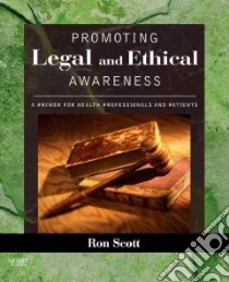 Promoting Legal and Ethical Awareness libro in lingua di Scott Ron
