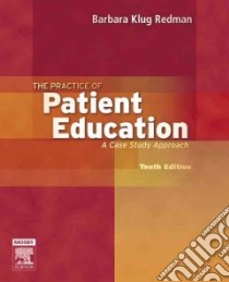 The Practice of Patient Education libro in lingua di Redman Barbara Klug