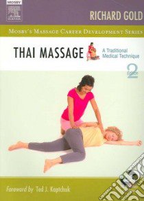 Thai Massage libro in lingua di Gold Richard, Kaptchuk Ted J. (FRW)