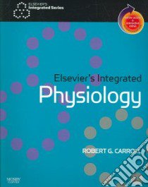 Elsevier's Integrated Physiology libro in lingua di Carroll Robert G. Ph.D.