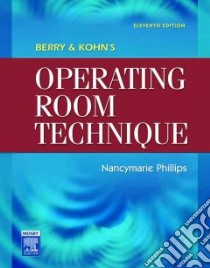 Berry and Kohn's Operating Room Technique libro in lingua di Nancymarie Phillips