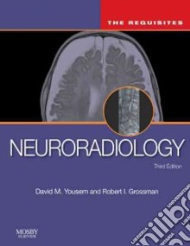 Neuroradiology libro in lingua di Yousem David M. M.D., Grossman Robert I.