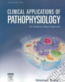 Clinical Applications of Pathophysiology libro in lingua di Brashers Valentina L.