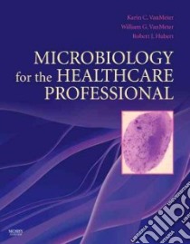 Microbiology for the Healthcare Professional libro in lingua di Karin C VanMeter