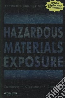 Emergency Care for Hazardous Materials Exposure libro in lingua di Currance Phillip L., Clements Bruce, Bronstein Alvin C. M.D.