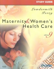 Maternity & Women's Health Care libro in lingua di Lowdermilk Deitra Leonard, Perry Shannon E.