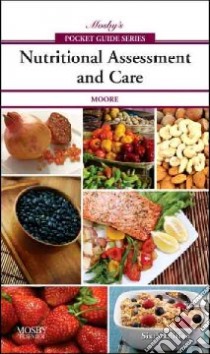 Mosby's Pocket Guide to Nutritional Assessment and Care libro in lingua di Moore Mary Courtney
