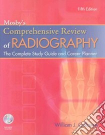 Mosby's Comprehensive Review of Radiography libro in lingua di Callaway William J.