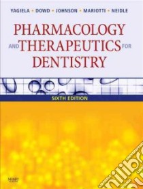 Pharmacology and Therapeutics for Dentistry libro in lingua di John A Yagiela