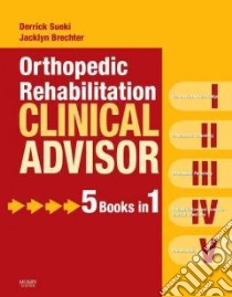 Orthopedic Rehabilitation Clinical Advisor libro in lingua di Sueki Derrick, Brechter Jacklyn