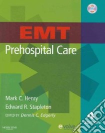 EMT Prehospital Care libro in lingua di Henry Mark C., Stapleton Edward R., Edgerly Dennis (EDT)