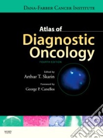 Atlas of Diagnostic Oncology libro in lingua di Skarin Arthur T. M.D. (EDT), Shaffer Kitt M.D. Ph.D. (EDT), Wieczorek Tad M.D. (EDT), Longtine Janina M.D. (EDT)