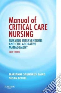 Manual of Critical Care Nursing libro in lingua di Baird Marianne Saunorus, Bethel Sue