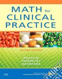 Math for Clinical Practice libro in lingua di Macklin Denise, Chernecky Cynthia C., Infortuna Helena