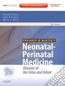 Fanaroff and Martin's Neonatal-perinatal Medicine libro in lingua di Richard Martin
