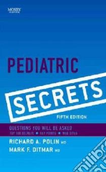 Pediatric Secrets libro in lingua di Polin Richard A., Ditmar Mark F.