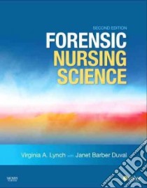 Forensic Nursing Science libro in lingua di Lynch Virginia A. R. N., Duval Janet Barber (CON)