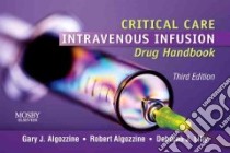 Critical Care Intravenous Infusion Drug Handbook libro in lingua di Algozzine Gary J., Algozzine Robert, Lilly Deborah J.