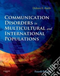 Communication Disorders in Multicultural and International Populations libro in lingua di Battle Dolores E. Ph.D., Bagli Zenobia Ph.D. (CON), Banks Tachelle Ph.D. (CON), Behlau Mara Ph.D. (CON)