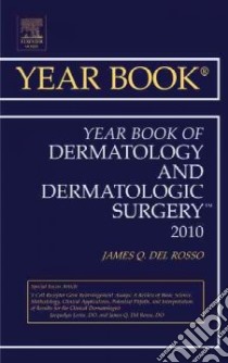 Year Book of Dermatology and Dermatologic Surgery 2010 libro in lingua di Del Rosso James Q. (EDT)