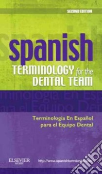 Spanish Terminology for the Dental Team/ Terminologia En Espanol para el Equipo Dental libro in lingua di Nunez David W. (EDT)