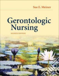 Gerontologic Nursing libro in lingua di Meiner Sue E.